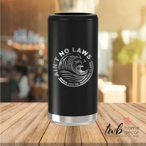 Ain't No Laws When You're Drinking Claws Thermal