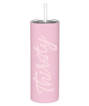 Stainless Steel Skinny Tumbler - Thirsty